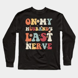 On My Husband's Last Nerve Long Sleeve T-Shirt